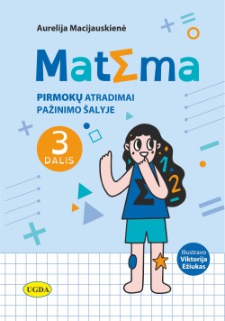 Matema: pirmokų atradimai Pažinimo šalyje III dalis